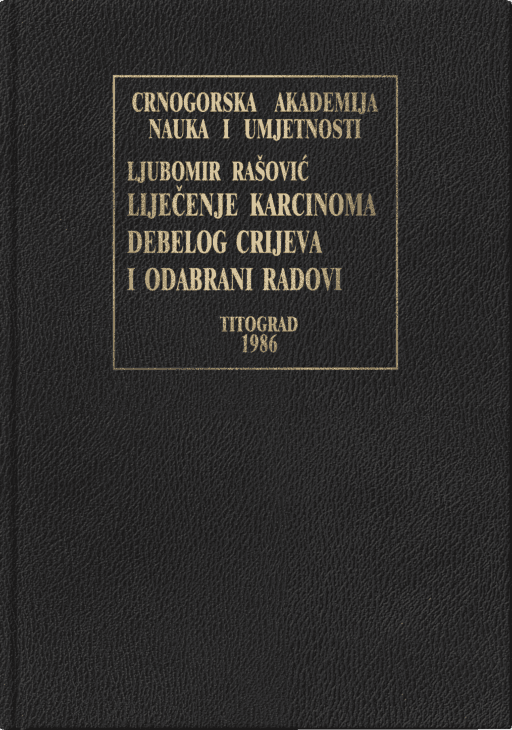 Ljubomir Rašović: Liječenje karcinoma debelog crijeva i odabrani radovi