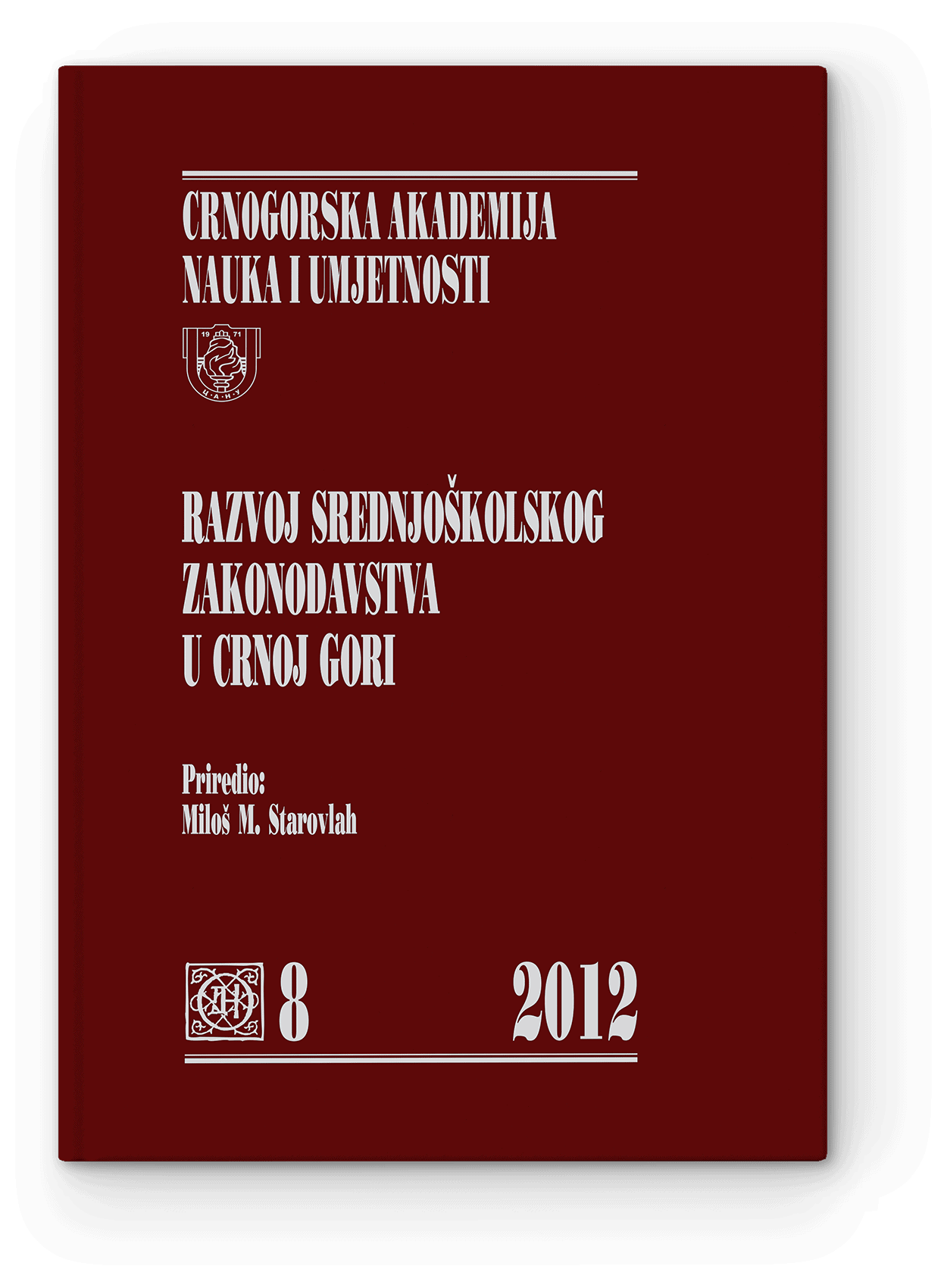 Razvoj srednjoškolskog zakonodavstva u Crnoj Gori, priredio Miloš M. Staovlah