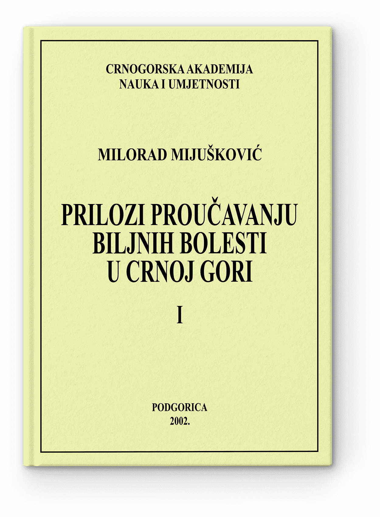Milorad Mijušković: Peilozi proučavanju biljnih bolesti u Crnoj Gori, I